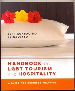 Handbook of LGBT Tourism and Hospitality: A Guide for Business Practice Jeff Guaracino
