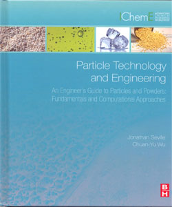 Particle Technology and Engineering An Engineer's Guide to Particles and Powders: Fundamentals and Computational Approaches
