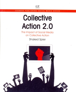 Collective Action 2.0 The Impact of Social Media on Collective Action