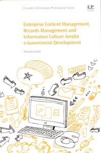 Enterprise Content Management, Records Management and Information Culture Amidst E-Government Development