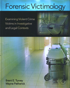 FORENSIC VICTIMOLOGY  Examining Violent Crime Victims in Investigative and Legal Contexts