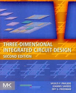 Three-Dimensional Integrated Circuit Design 2Ed.