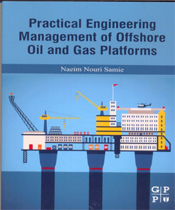 Practical Engineering Management of Offshore Oil and Gas Platforms