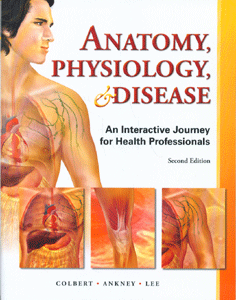 Anatomy, Physiology, and Disease: An Interactive Journey for Health Professions, 2/E