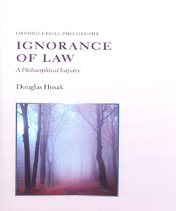 Ignorance of Law A Philosophical Inquiry