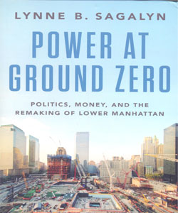 Power at Ground Zero: Politics, Money, and the Remaking of Lower Manhattan