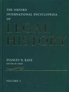 The Oxford International Encyclopedia of Legal History (Six-volume set)