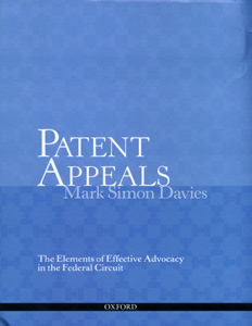 Patent Appeals : The Elements of Effective Advocacy in the Federal Circuit