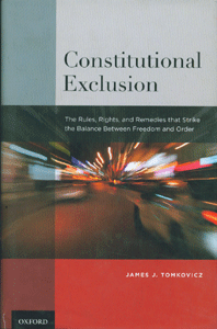 Constitutional Exclusion The Rules, Rights, and Remedies that Strike the Balance Between Freedom and Order
