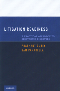 Litigation Readiness A Practical Approach to Electronic Discovery