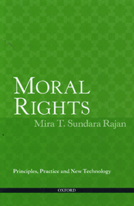 Moral Rights Principles, Practice and New Technology
