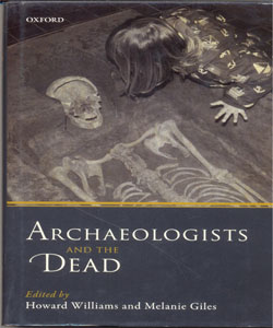 Archaeologists and the Dead Mortuary Archaeology in Contemporary Society