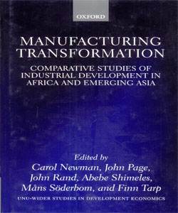 Manufacturing Transformation Comparative Studies of Industrial Development in Africa and Emerging Asia