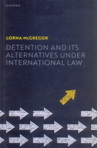 Detention and its Alternatives under International Law
