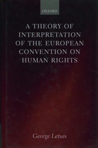ATheory of Interpretation of the European convention on Human Rights