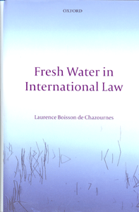 Fresh Water in International Law Laurence Boisson de Chazournes