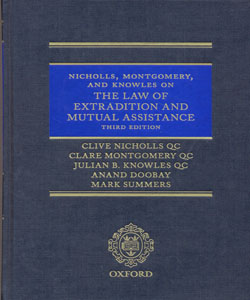Nicholls, Montgomery, and Knowles on The Law of Extradition and Mutual Assistance (3rd Ed)