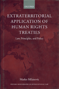 Extraterritorial Application of Human Rights Treaties Law, Principles, and Policy