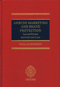 Ambush Marketing and Brand Protection Law and Practice (2nd ed)