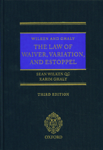 Wilken and Ghaly The Law of Waiver, Variation, and Estoppel (3rd ed)
