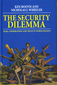 The Security Dilemma : Fear, Cooperation and Trust in World Politics