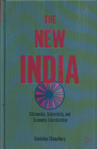 The New India: Citizenship, Subjectivity, and Economic Liberalization