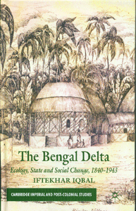 The Bengal Delta: Ecology, State and Social Change, 1840-1943