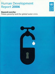 Human Development Report 2006 Beyond Scarcity: Power,Poverty and the Water Crisis