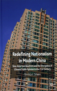 Redefining Nationalism in Modern China Sino American Relations and the Emergence of Chinese Public Opinion in the 21st Century