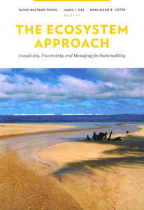 The Ecosystem Approach: Complexity, Uncertainty, and Managing for Sustainability