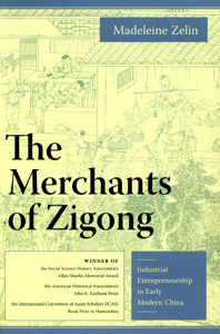 The Merchants of Zigong: Industrial Entrepreneurship In Early Modern China