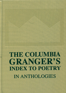 The Columbia Granger's Index to Poetry in Anthologies: Thirteenth Edition