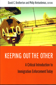 Keeping Out the Other: A Critical Introduction to Immigration Enforcement Today