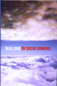 Talal Asad on Suicide Bombing