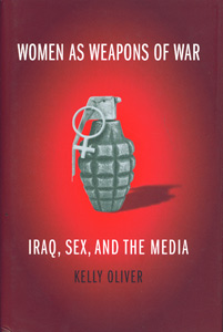 Women as Weapons of War: Iraq, Sex, and the Media