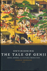Envisioning the Tale of Genji: Media, Gender, and Cultural Production