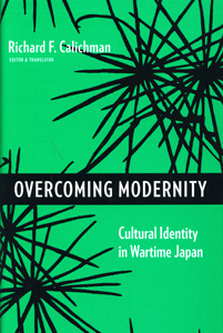 Overcoming Modernity: Cultural Identity in Wartime Japan