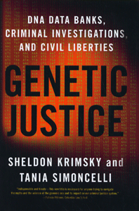 Genetic Justice: DNA Data Banks, Criminal Investigations, and Civil Liberties