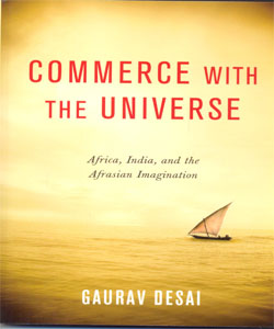 Commerce with the Universe Africa, India, and the Afrasian Imagination
