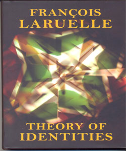Theory of Identities François Laruelle. Translated by Alyosha Edlebi