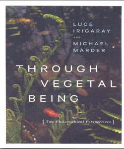 Through Vegetal Being Two Philosophical Perspectives