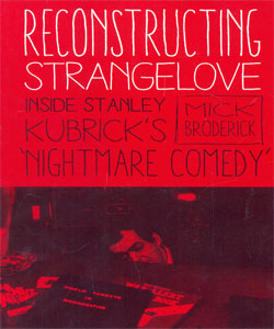 Reconstructing Strangelove: Inside Stanley Kubrick's