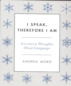 I Speak, Therefore I Am Seventeen Thoughts About Language