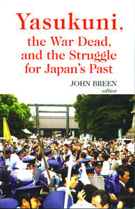 Yasukuni, the War Dead and the Struggle for Japan’s Past