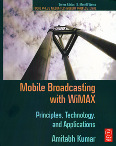 Mobile Broadcasting with WiMAX : Principles,Technology, and Applications