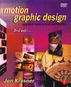 Motion Graphic Design Applied History and Aesthetics, 3rd Edition