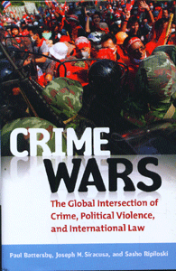 Crime Wars The Global Intersection of Crime, Political Violence, and International Law