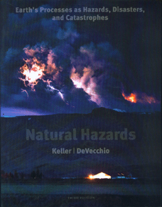 Natural Hazards: Earth's Processes as Hazards, Disasters, and Catastrophes, 3/E