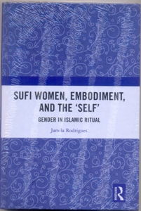 Sufi Women, Embodiment, and the ‘Self’ Gender in Islamic Ritual