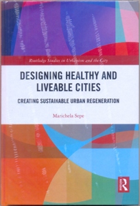 Designing Healthy and Liveable Cities Creating Sustainable Urban Regeneration